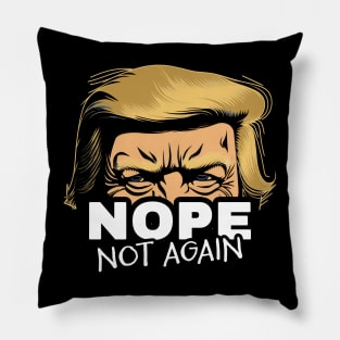 Nope not Again Funny Pillow