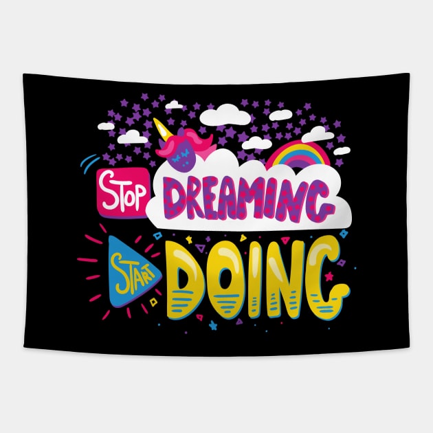 Stop Dreaming Start Doing Tapestry by Elysian Alcove