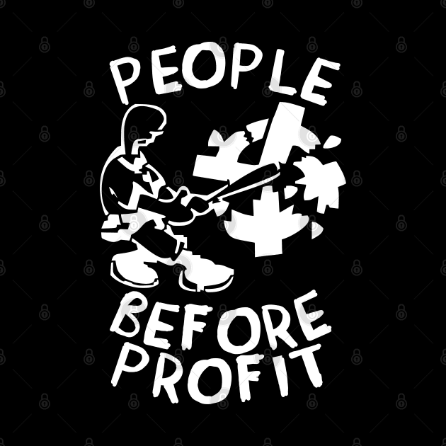 People Before Profit - Anti Capitalist, Socialist, Leftist by SpaceDogLaika