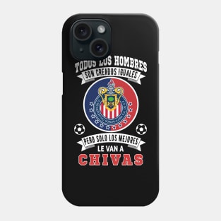 Chivas de Guadalajara los Mejores le van a Chivas Futbol Soccer Mexicano Phone Case