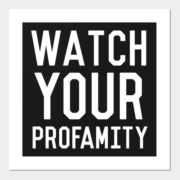 Watch Your Profanity Know Your Meme