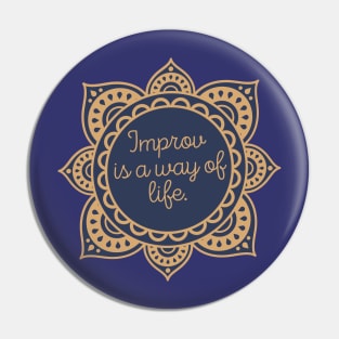 Improv is a way of life. Pin