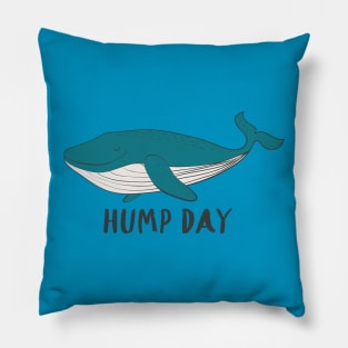 Hump Day- Humpback whale gift Pillow