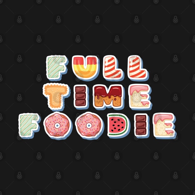 Full time foodie by Oricca