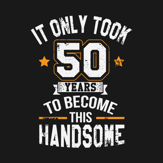 Only Took 50 Years to Become This Handsome by helloshirts