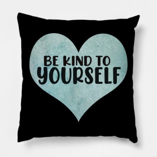 Be kind to yourself Love you heaps blue heart typography cute text watercolor art Pillow