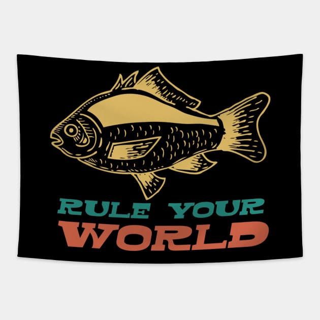 Rule Your World - Gift For Fishing Lover Tapestry by Animal Specials