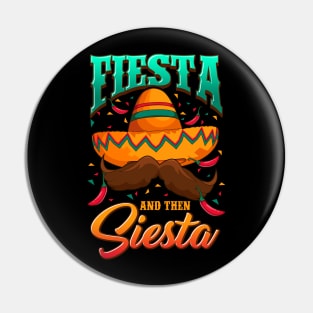 Cinco de Mayo Fiesta And Then Siesta Funny Humor Pin