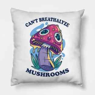 Mushroom Shirt Design for Mushroom Lovers - Can't Breathalyze Mushrooms Pillow