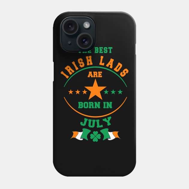 The Best Irish Lads Are Born In July Shamrock Phone Case by stpatricksday