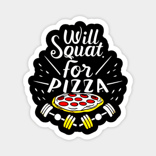 Will Squat For Pizza Magnet