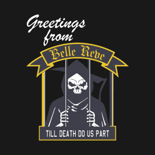 Greetings from Belle Reve T-Shirt