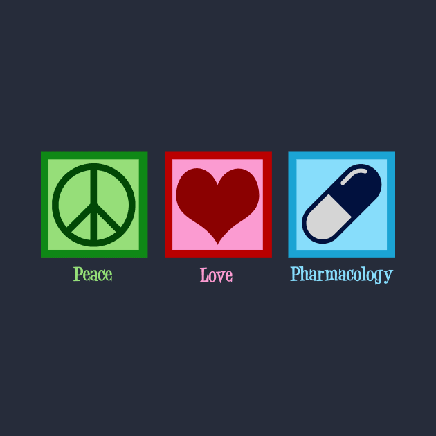 Peace Love Pharmacology by epiclovedesigns