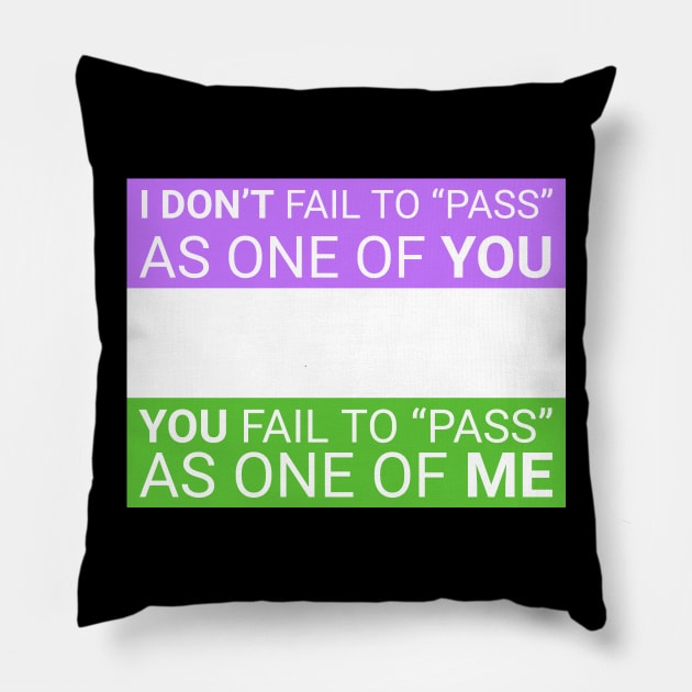 'I don't fail to pass...' - genderqueer flag colors Pillow by GenderConcepts