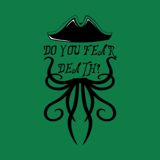 Do You Fear Death? T-Shirt