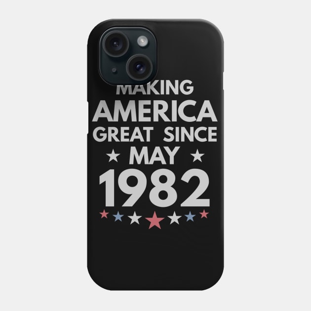 37th Birthday Gift Making America Great Since May 1982 Phone Case by bummersempre66