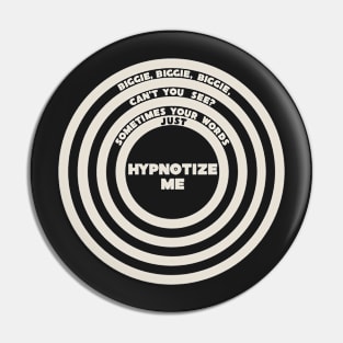 Hypnotize Me Pin