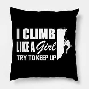 Climbing girl - Climb like a girl try to keep up w Pillow