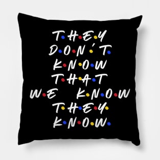 They don’t know that we know they know Pillow