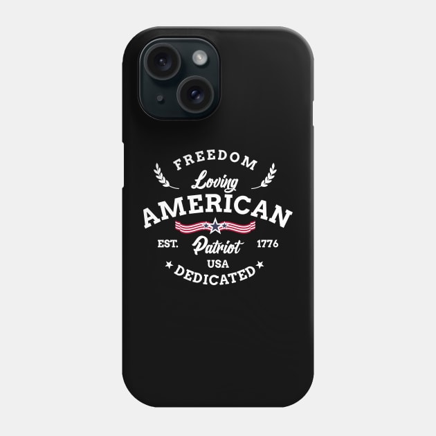 Freedom Loving American Patriot USA Dedicated 1776 Phone Case by theperfectpresents