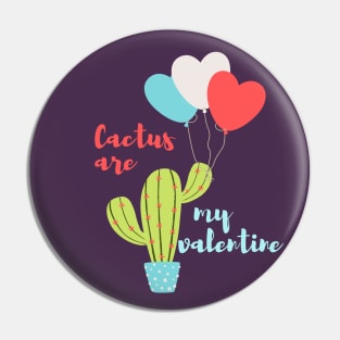 Cactus are my valentine Pin