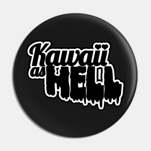 Kawaii as HELL - Goth Pin