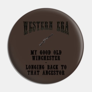 Western Era Slogan - My Good Old Winchester Pin