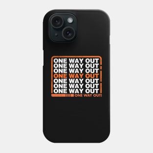 One Way Out Phone Case