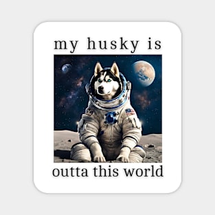 Outta This World Husky Magnet