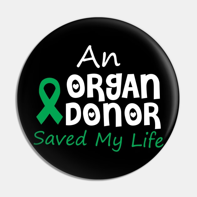 An Organ Donor Saved My Life Pin by SWArtistZone