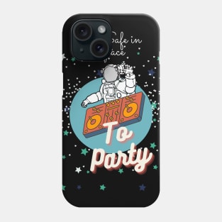 ITS SAFE IN SPACE Phone Case