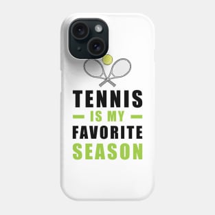 Tennis Is My Favorite Season Phone Case