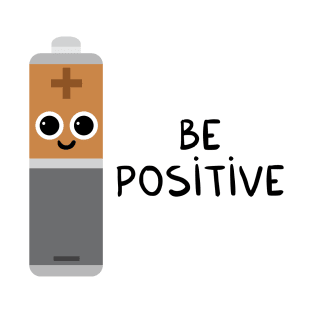 Be positive T-Shirt