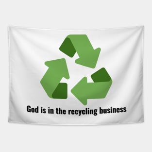 God is in the recycling business V3 Black Lettering Tapestry