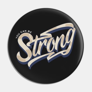 You can be Strong Pin