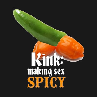 Kink Making Sex Spicy T-Shirt