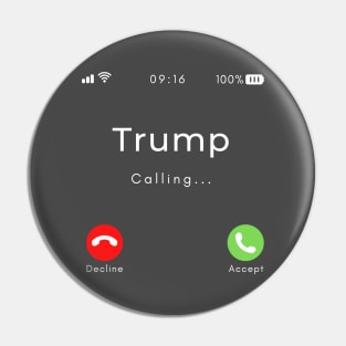 Trump is calling Pin