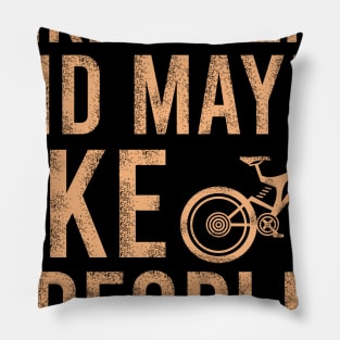 I like cycling and maybe like 3 people Pillow