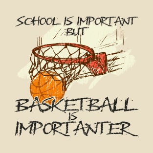 Basketball is Importanter T-Shirt