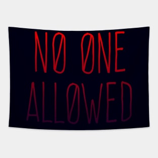 NO ONE ALLOWED Tapestry