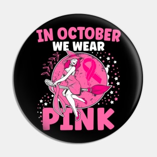 In October We Wear Pink Witch Breast Cancer Awareness Pin