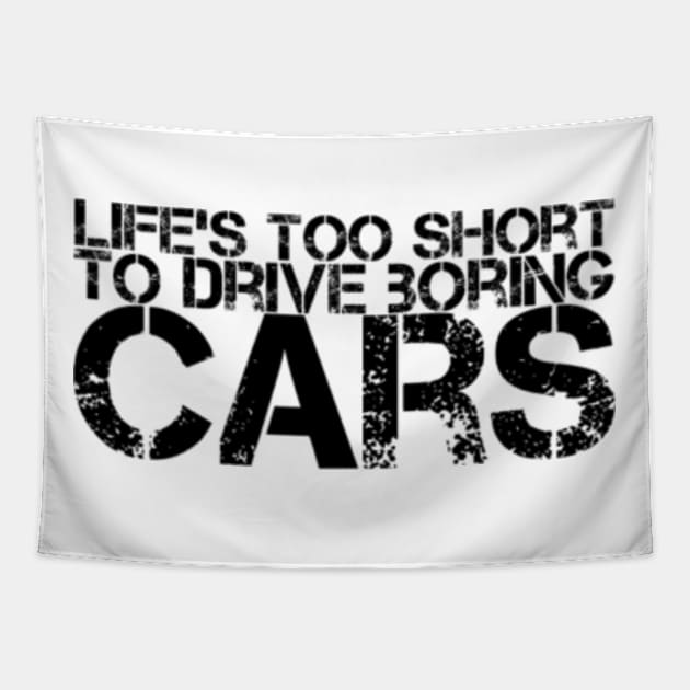 Life's too short to drive boring cars Tapestry by Sloop