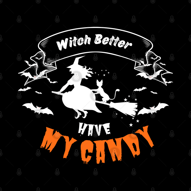 Witch Better Have My Candy by Clouth Clothing 