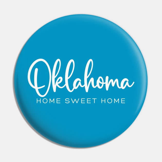 Oklahoma: Home Sweet Home Pin by RefinedApparelLTD