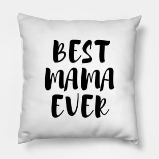Best mama ever Pillow