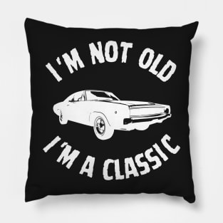 I'm Not Old, I'm a Classic Pillow