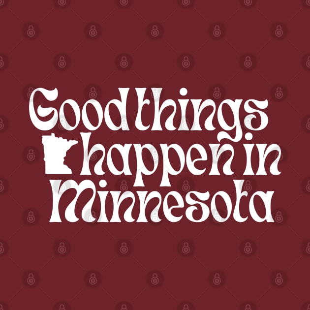 Good Things Happen In Minnesota by blueduckstuff