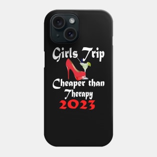 girls trip cheaper than therapy 2022 / 2023 Phone Case