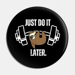 Just Do It Later Pin