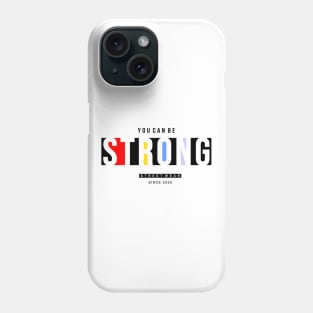 You Can Be Strong Phone Case